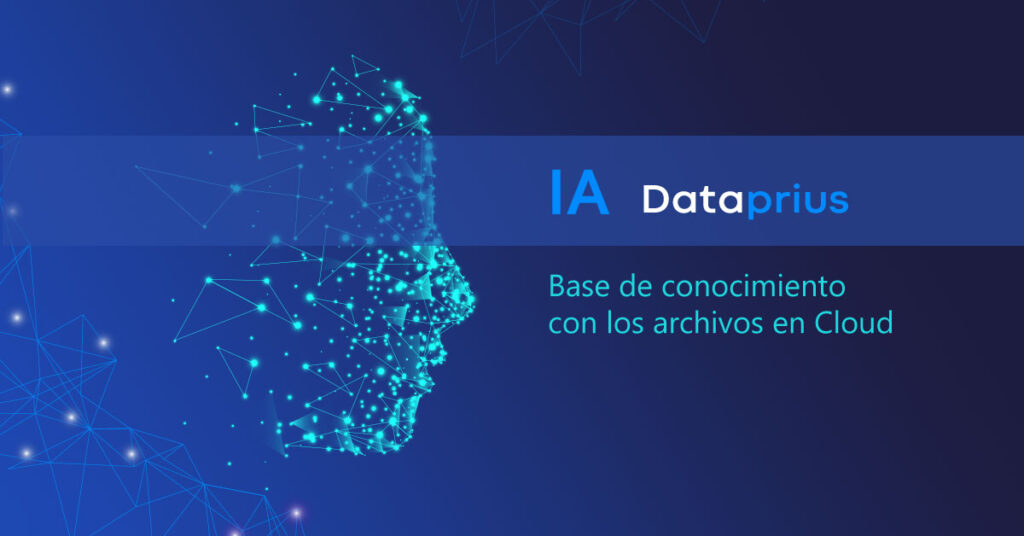 IA Dataprius. Base de conocimiento con los archivos en Cloud del sistema.